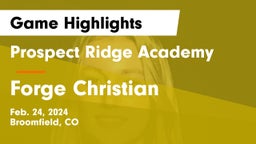 Prospect Ridge Academy vs Forge Christian Game Highlights - Feb. 24, 2024