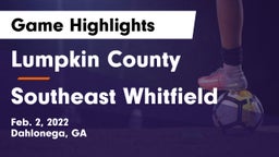 Lumpkin County  vs Southeast Whitfield Game Highlights - Feb. 2, 2022