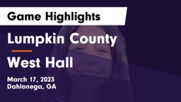 Lumpkin County  vs West Hall  Game Highlights - March 17, 2023