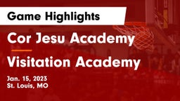 Cor Jesu Academy vs Visitation Academy Game Highlights - Jan. 15, 2023