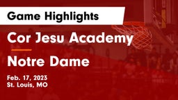 Cor Jesu Academy vs Notre Dame  Game Highlights - Feb. 17, 2023