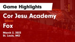 Cor Jesu Academy vs Fox  Game Highlights - March 2, 2023