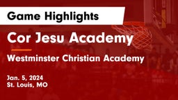 Cor Jesu Academy vs Westminster Christian Academy Game Highlights - Jan. 5, 2024