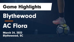 Blythewood  vs AC Flora  Game Highlights - March 24, 2022