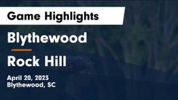 Blythewood  vs Rock Hill  Game Highlights - April 20, 2023