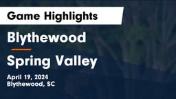 Blythewood  vs Spring Valley  Game Highlights - April 19, 2024