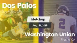 Matchup: Dos Palos vs. Washington Union  2018