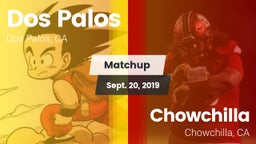 Matchup: Dos Palos vs. Chowchilla  2019