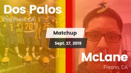 Matchup: Dos Palos vs. McLane  2019