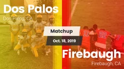 Matchup: Dos Palos vs. Firebaugh  2019