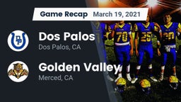 Recap: Dos Palos  vs. Golden Valley  2021