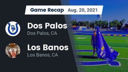 Recap: Dos Palos  vs. Los Banos  2021