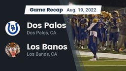 Recap: Dos Palos  vs. Los Banos  2022