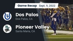 Recap: Dos Palos  vs. Pioneer Valley  2022