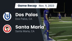 Recap: Dos Palos  vs. Santa Maria  2023