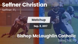 Matchup: Seffner Christian vs. Bishop McLaughlin Catholic  2017