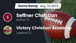 Recap: Seffner Christian  vs. Victory Christian Academy 2019