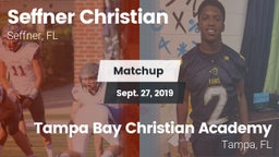 Matchup: Seffner Christian vs. Tampa Bay Christian Academy 2019