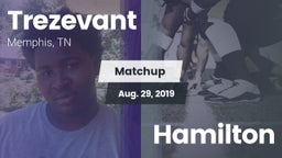 Matchup: Trezevant vs. Hamilton  2019