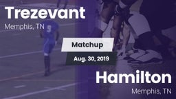 Matchup: Trezevant vs. Hamilton  2019