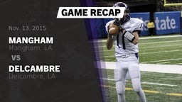 Recap: Mangham  vs. Delcambre  2015