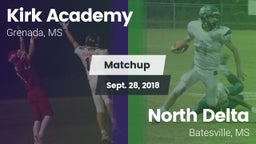 Matchup: Kirk Academy vs. North Delta  2018