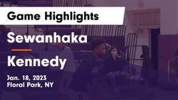 Sewanhaka  vs Kennedy  Game Highlights - Jan. 18, 2023