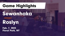 Sewanhaka  vs Roslyn  Game Highlights - Feb. 7, 2023