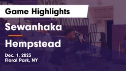 Sewanhaka  vs Hempstead  Game Highlights - Dec. 1, 2023