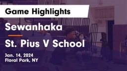 Sewanhaka  vs St. Pius V School Game Highlights - Jan. 14, 2024