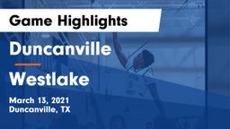 Duncanville  vs Westlake  Game Highlights - March 13, 2021