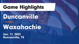 Duncanville  vs Waxahachie  Game Highlights - Jan. 11, 2022