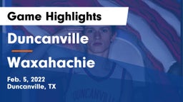 Duncanville  vs Waxahachie  Game Highlights - Feb. 5, 2022