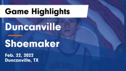 Duncanville  vs Shoemaker  Game Highlights - Feb. 22, 2022