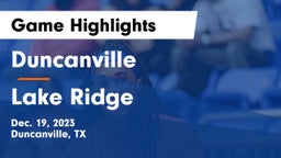 Duncanville  vs Lake Ridge  Game Highlights - Dec. 19, 2023