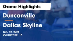 Duncanville  vs Dallas Skyline  Game Highlights - Jan. 12, 2024