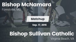 Matchup: Bishop McNamara vs. Bishop Sullivan Catholic  2016