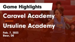 Caravel Academy vs Ursuline Academy  Game Highlights - Feb. 7, 2023