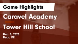 Caravel Academy vs Tower Hill School Game Highlights - Dec. 5, 2023