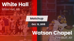 Matchup: White Hall vs. Watson Chapel  2018
