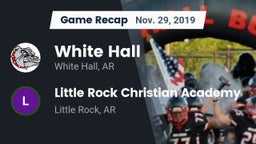 Recap: White Hall  vs. Little Rock Christian Academy  2019