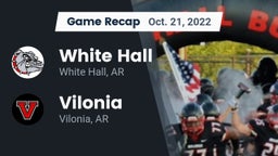 Recap: White Hall  vs. Vilonia  2022