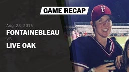 Recap: Fontainebleau  vs. Live Oak  2015