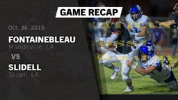 Recap: Fontainebleau  vs. Slidell  2015