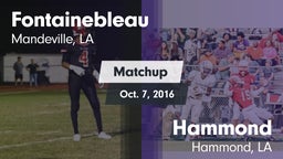 Matchup: Fontainebleau vs. Hammond  2016