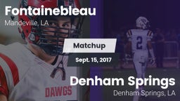 Matchup: Fontainebleau vs. Denham Springs  2017
