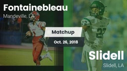 Matchup: Fontainebleau vs. Slidell  2018