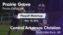 Matchup: Prairie Grove vs. Central Arkansas Christian  2016