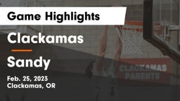 Clackamas  vs Sandy  Game Highlights - Feb. 25, 2023