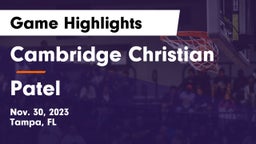 Cambridge Christian  vs Patel Game Highlights - Nov. 30, 2023